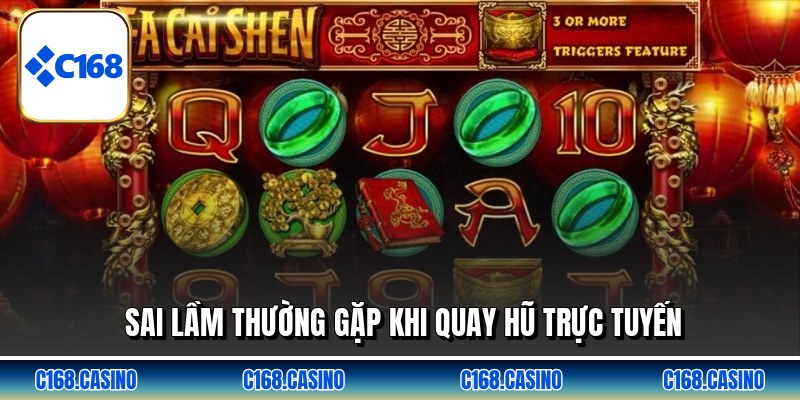 Sai lầm thường gặp khi quay hũ trực tuyến